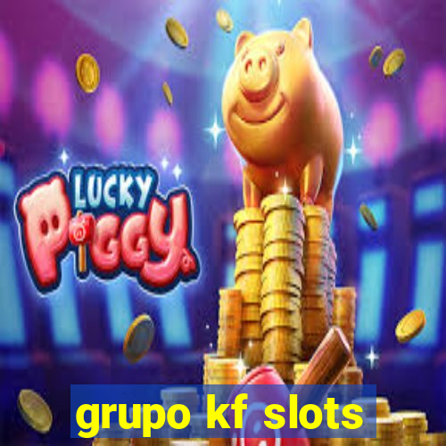 grupo kf slots